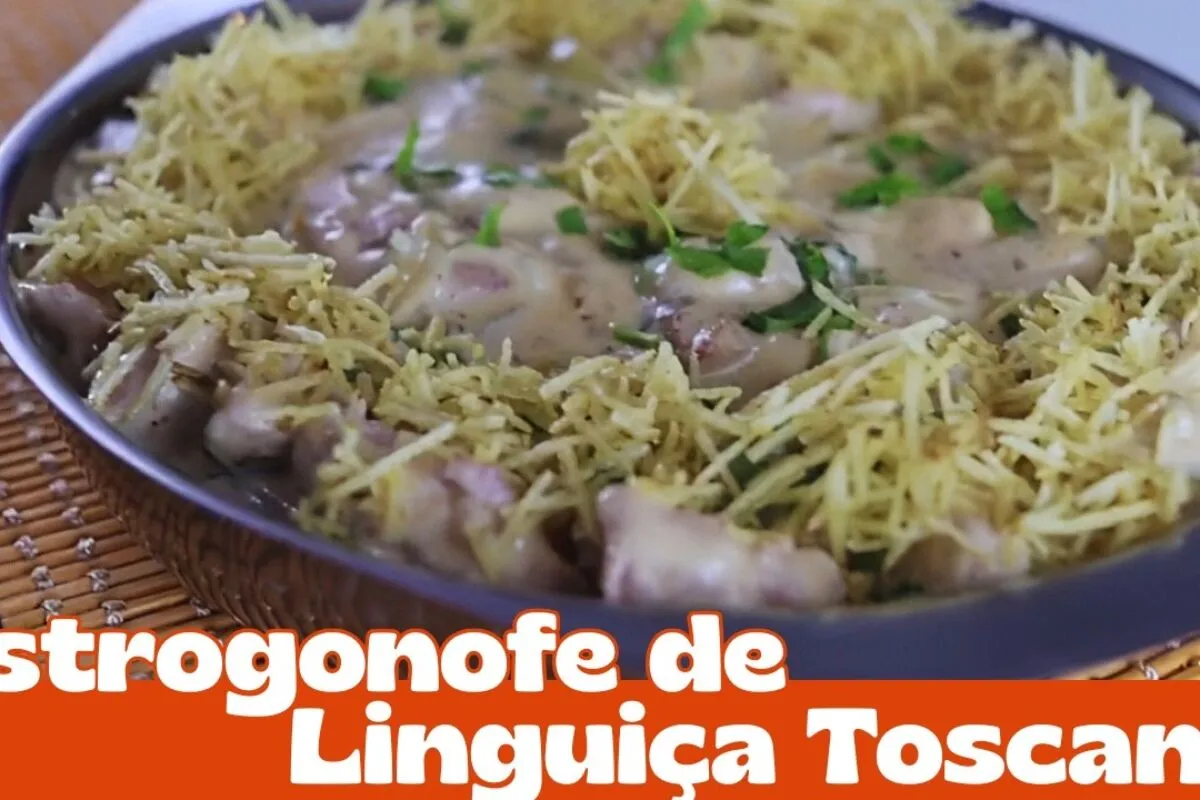 Estrogonofe de linguiça toscana fácil e delicioso para toda a família