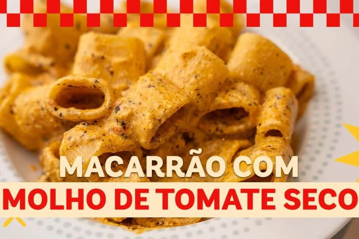 Macarrão com molho de tomate seco pronto em minutos e cheio de sabor pra surpreender
