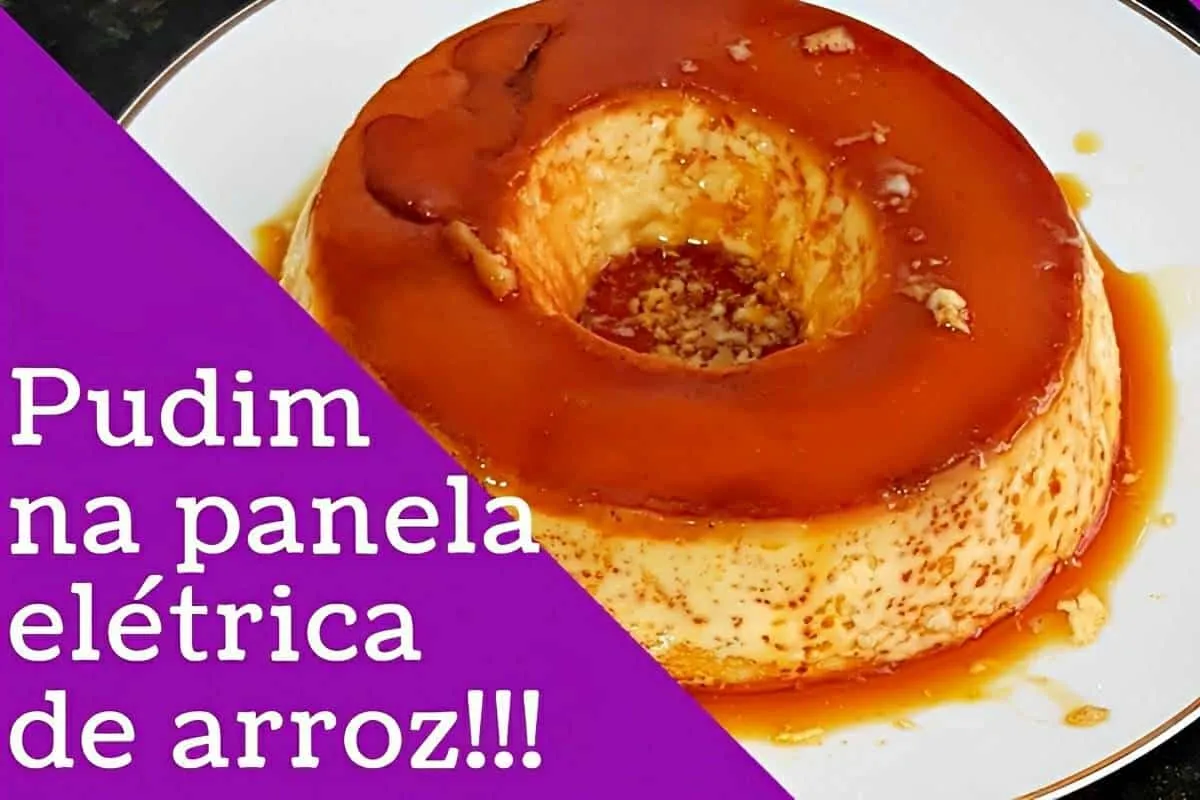 Pudim na panela elétrica de arroz muito prático e fica igual ao tradicional assado no forno